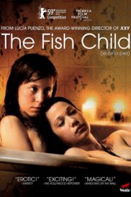 The Fish Child (2009)