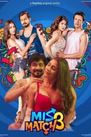 Mismatch 3 2020 Hoichoi Series (Hindi or Bengali)