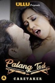 Palang Tod (Caretaker) 2021 ULLU Hindi