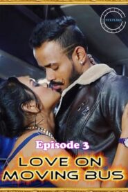 Love on Moving Bus 2021 Nuefliks UNCUT Episode 3