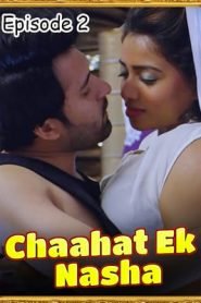 Chaahat Ek Nasha 2021 RedPrime Episode 2
