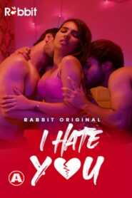 I Hate You 2021 RabbitMovies