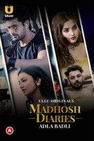 Adla Badli (Madhosh Diaries) 2021 Ullu