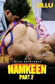 Namkeen Part 2 2021 UllU