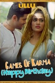 Games Of Karma (Happy Birthday) 2021 Ullu