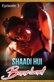 Shaadi Hui Baarbadi 2021 GupChup Episode 3
