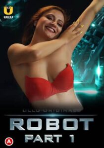 Robot (Part 1) 2021 Hindi Ullu