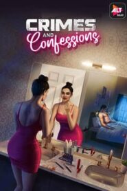 Crimes and Confessions 2021 ALTBalaji