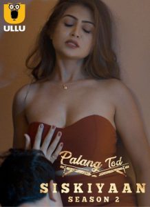 Palang Tod Siskiyaan Part 1 (2022) Season 2 UllU Hindi