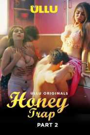 Honey Trap Part 2 (2022) UllU Hindi