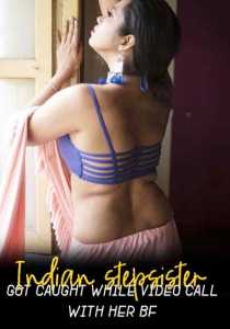 Indian stepsister got caught while video call with her Boyfriend