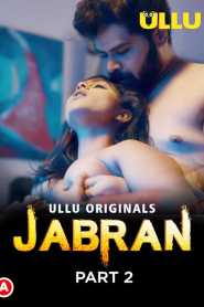 Jabran Part 2 2022 Hindi Ullu