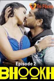 Bhookh 2022 Triflicks Hindi Episode 2
