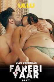 Farebi Yaar Part 1 2023 UllU Hindi