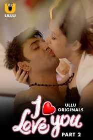 I Love You Part 2 (2023) Hindi Ullu