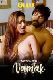 Namak (2023) Part 1 Hindi Ullu