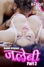 Jalebi 2022 RabbitMovies Season 2 Episode 3 To 5 Hindi
