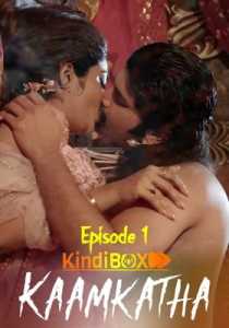 Kaamkatha KindiBOX (2020) Episode 1 Hindi
