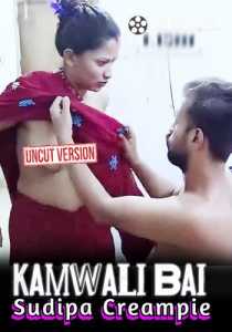 Kamwali Bai Sudipa Creampie (2023) Hindi BindasTimes
