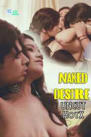 Naked Desire UNCUT (2022) Hindi HotX