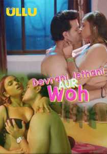 Devrani Jethani Aur Woh 2023 Season 1 Ullu Hindi