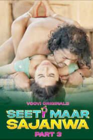 Seeti Maar Sajanwa 2023 Season 1 Part 3 Voovi Hindi