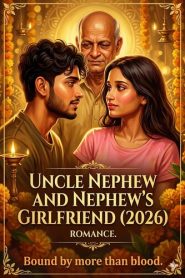 Uncle Nephew And Nephews Girlfriend (2026) UnCut